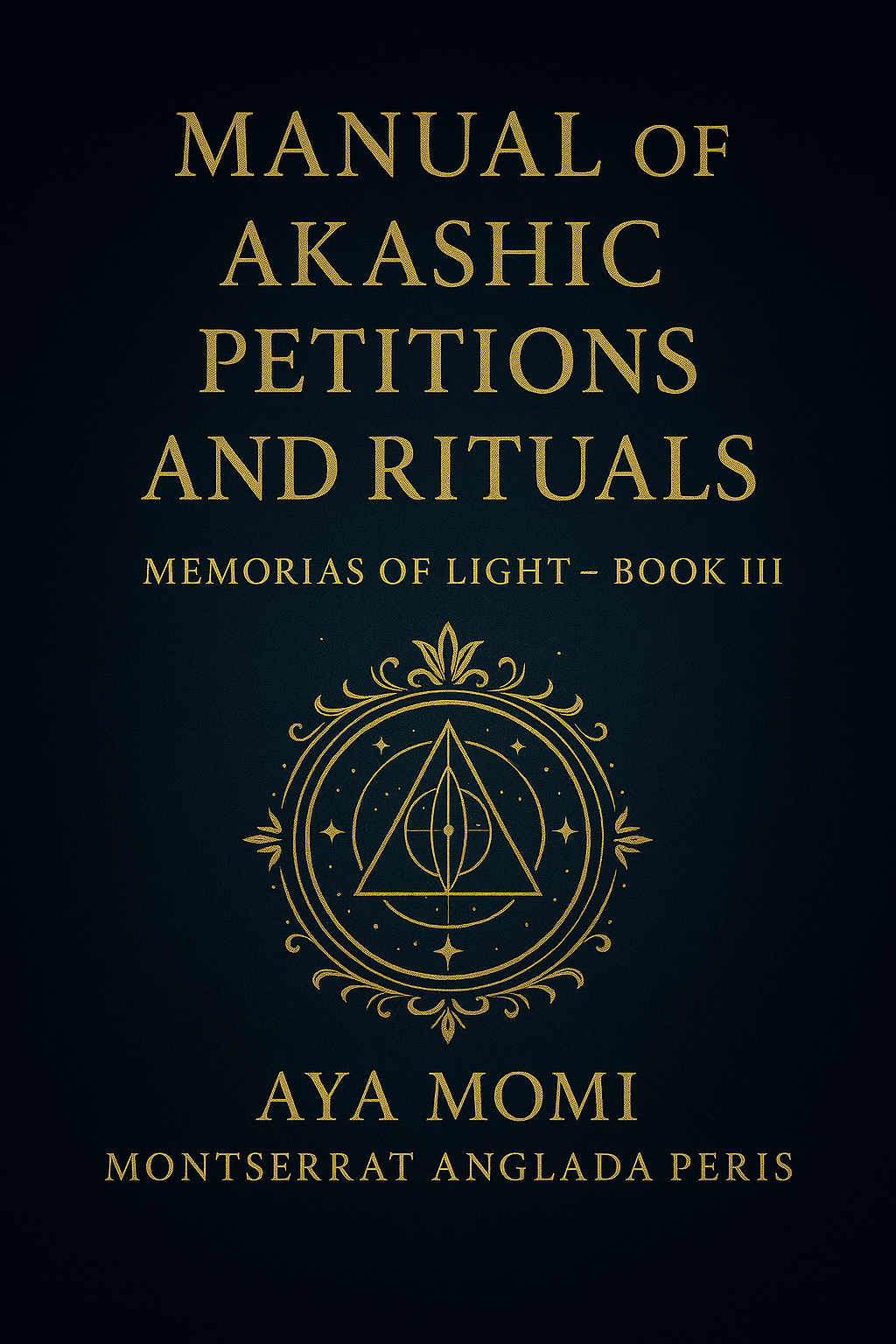 Manual of Akashic Petitions and Rituals (coming soon)